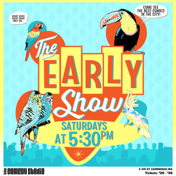 The Early Show - Saturday May 24th - 530pm - Early Bird